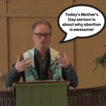 Woke Pastor Preaches Mother’s Day Sermon On…Abortion and Reproductive Rights?